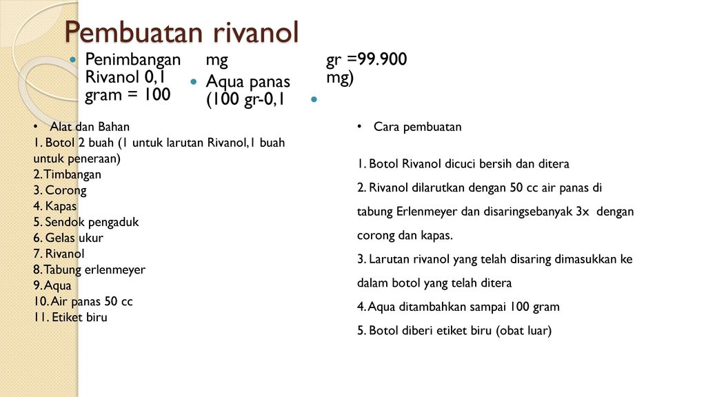 Rivanol digunakan untuk mengeringkan luka bernanah sediaan ini disebut