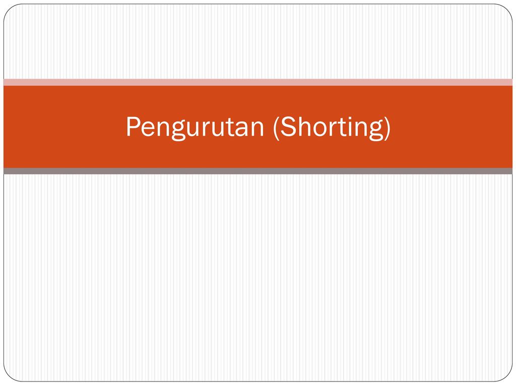 Pengurutan Shorting Ppt Download