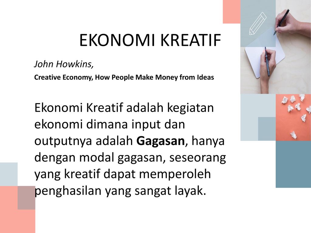 EKONOMI KREATIF John Howkins, Creative Economy, How People Make Money from Ideas.