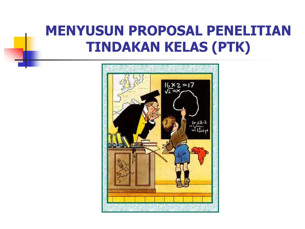 Menyusun Proposal Penelitian Tindakan Kelas Ptk Ppt Download 8835