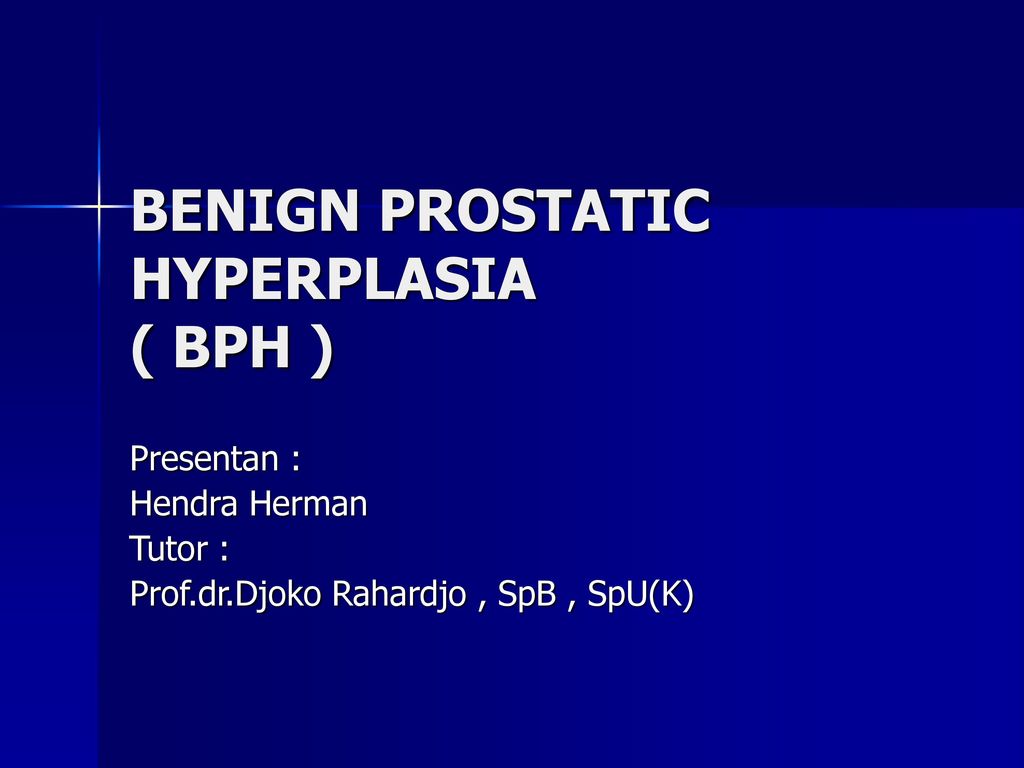 Benign prostatic hypertrophy ppt