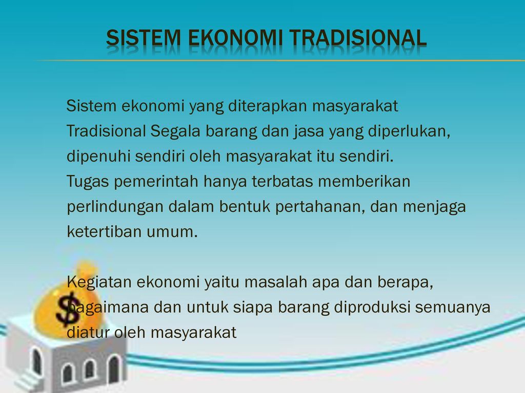 Kebiasaan disebut ekonomi yang masih masyarakat tradisional menggunakan sistem Masyarakat Tradisional