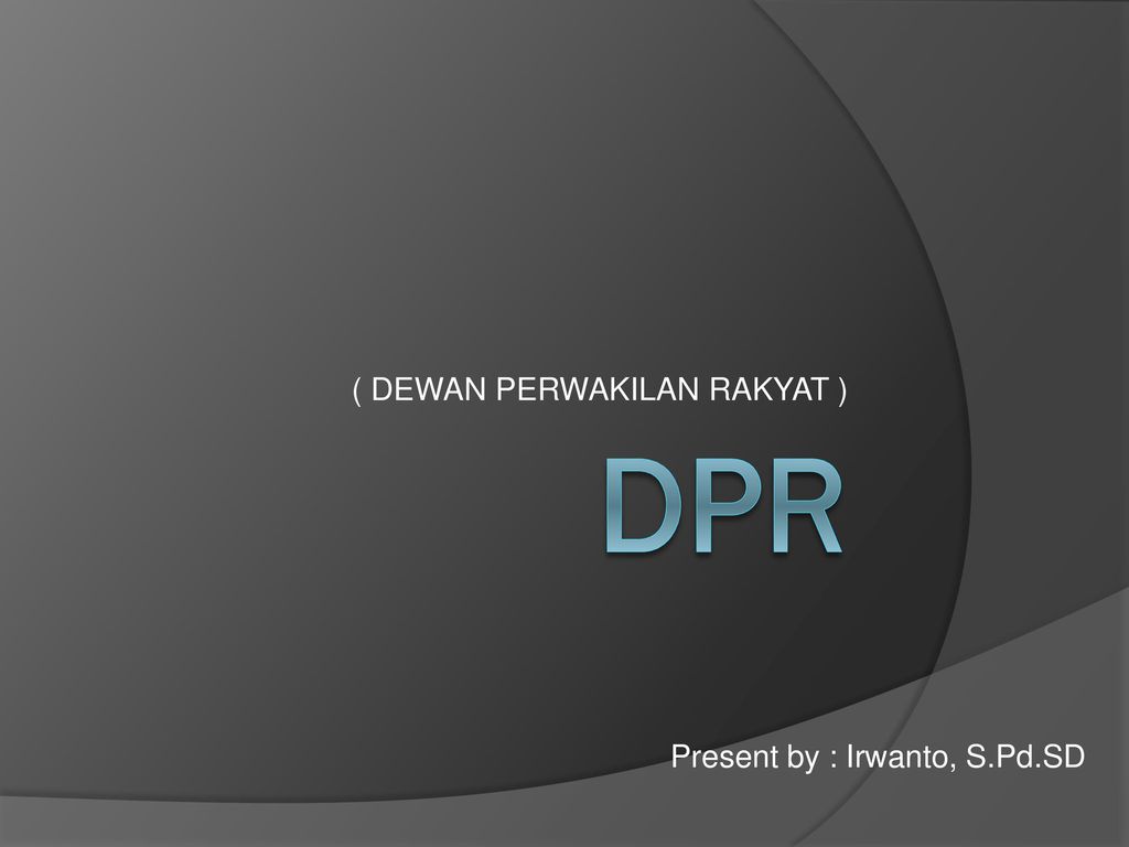 Dewan Perwakilan Rakyat Ppt Download