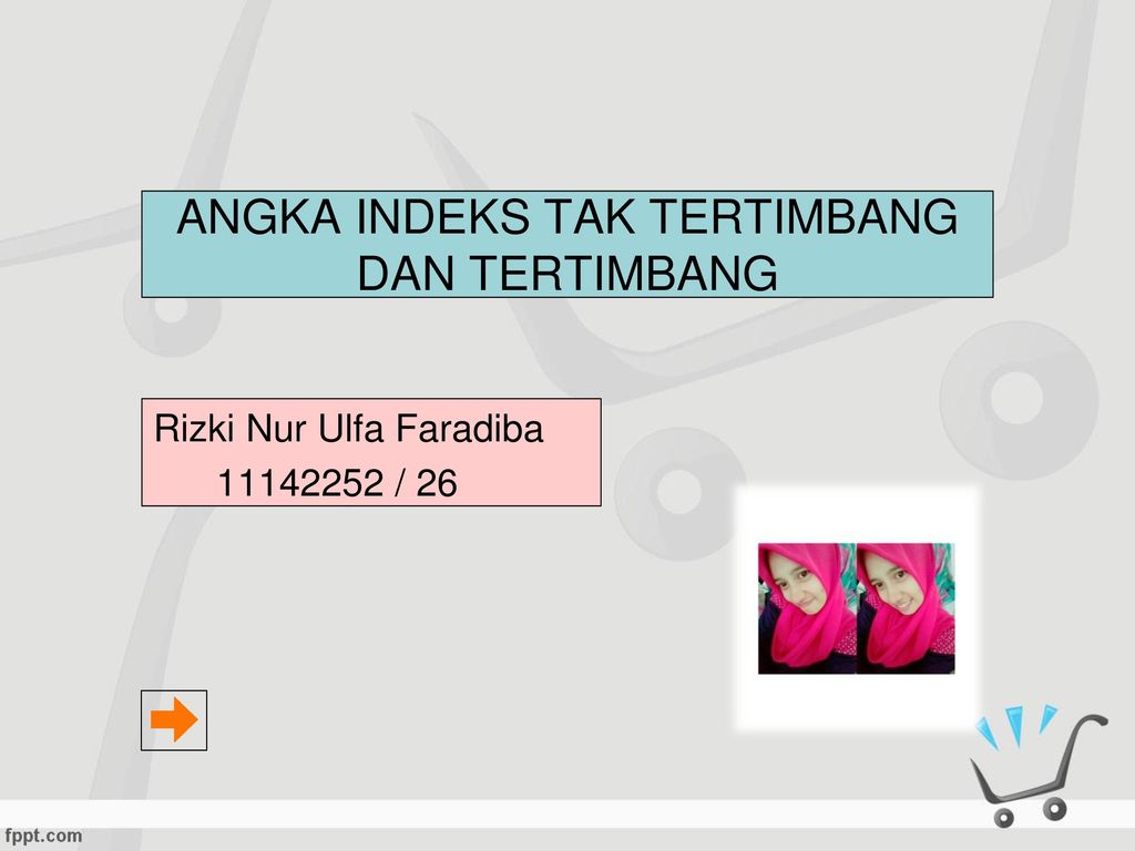 ANGKA INDEKS TAK TERTIMBANG DAN TERTIMBANG - Ppt Download