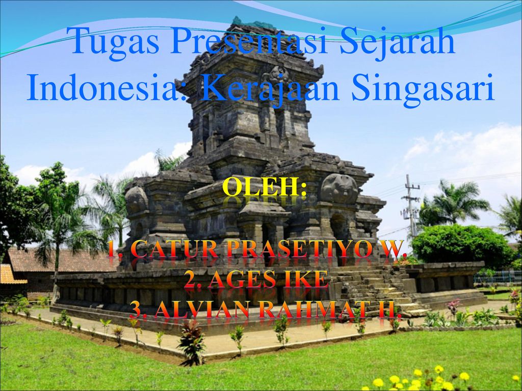 Tugas Presentasi Sejarah Indonesia: Kerajaan Singasari