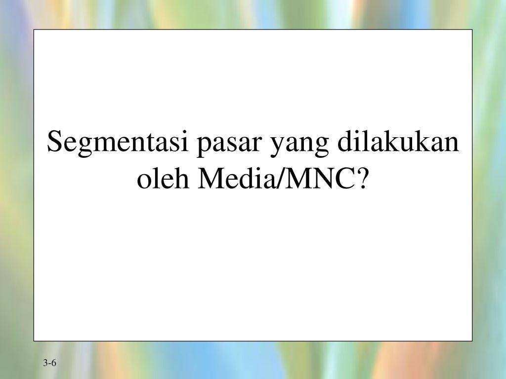 Segmentasi pasar yang dilakukan oleh Media/MNC