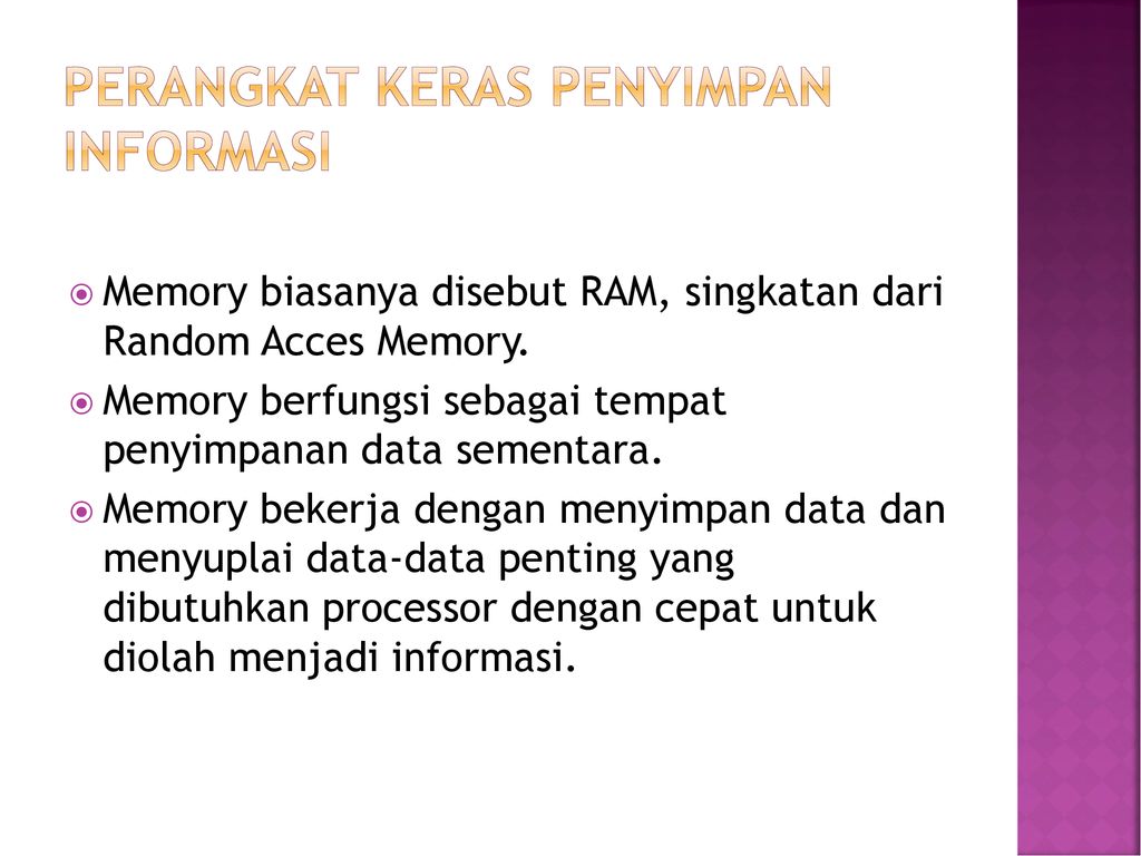 Memori yang berfungsi untuk tempat penyimpanan data sementara disebut
