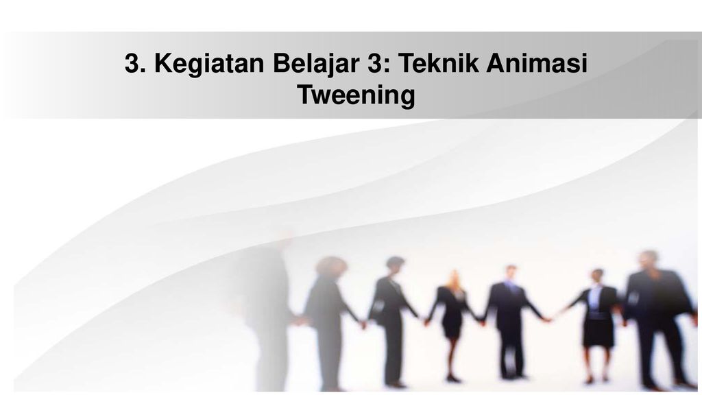 3. Kegiatan Belajar 3: Teknik Animasi Tweening - Ppt Download