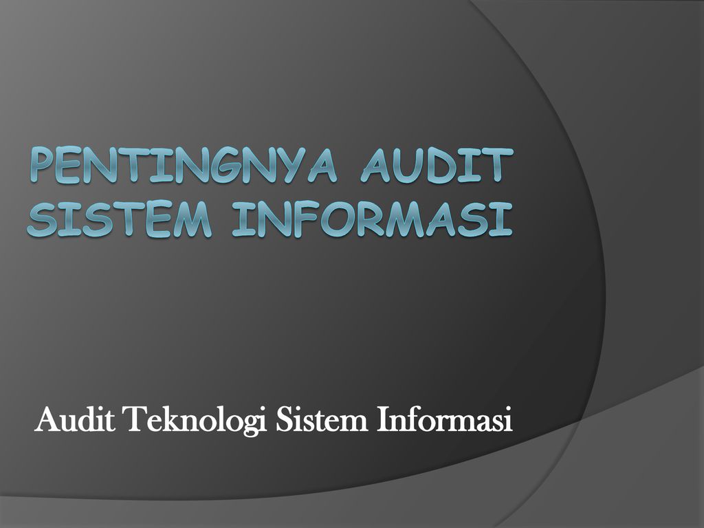 Pentingnya Audit Sistem Informasi Ppt Download