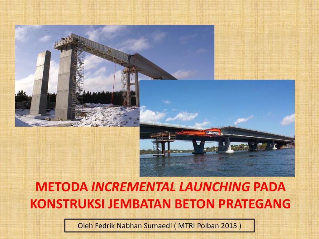 Metoda Incremental Launching Pada Konstruksi Jembatan Beton Prategang Ppt Download