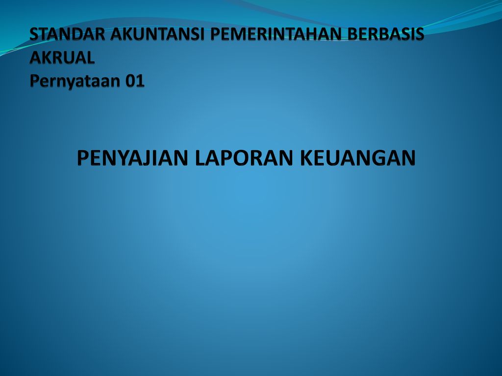 STANDAR AKUNTANSI PEMERINTAHAN BERBASIS AKRUAL Pernyataan Ppt Download