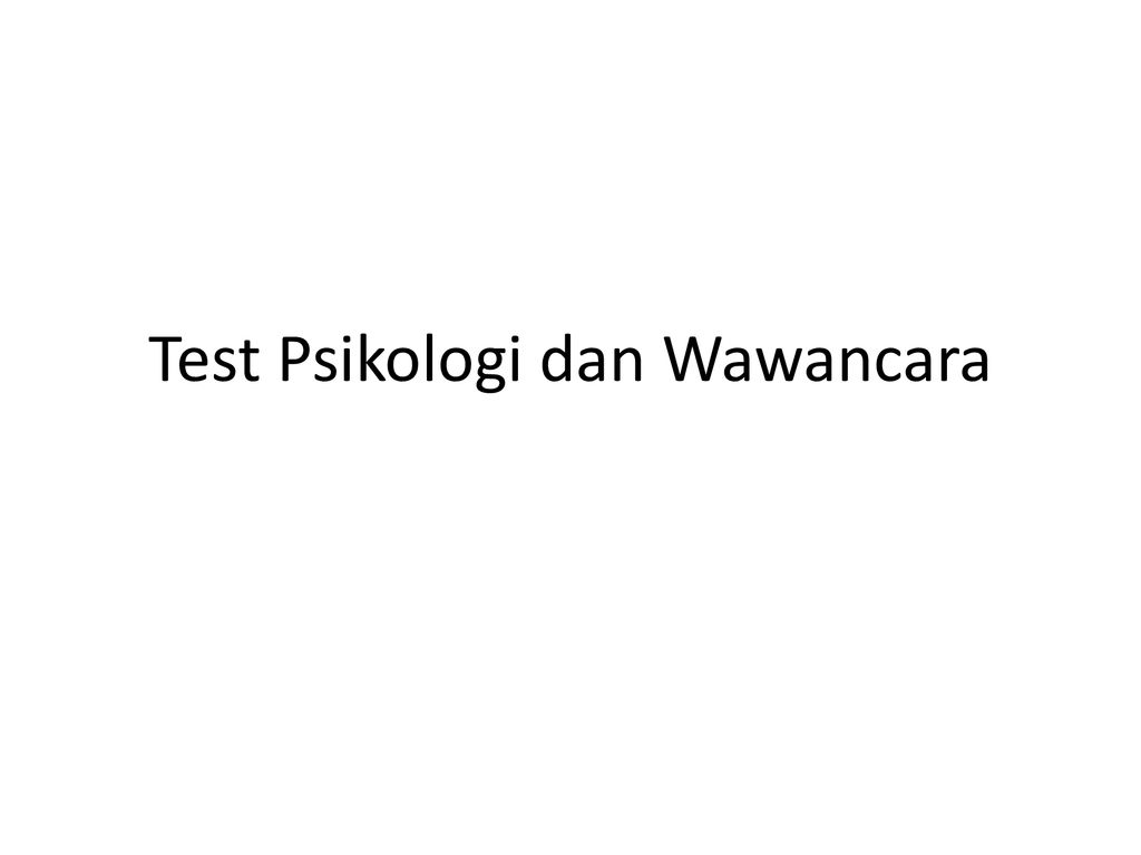 Test Psikologi Dan Wawancara - Ppt Download