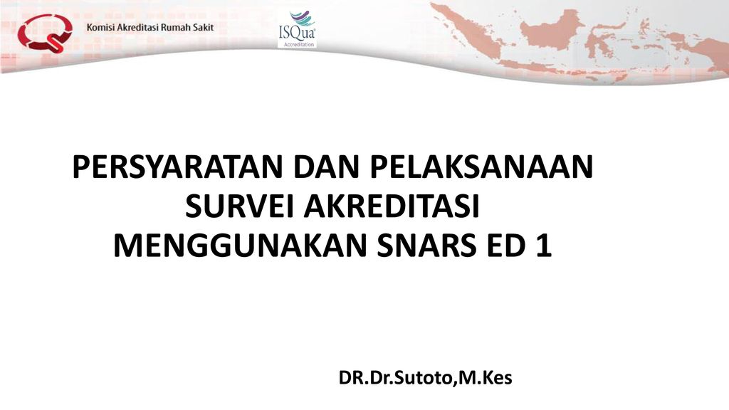 Persyaratan Dan Pelaksanaan Survei Akreditasi Menggunakan Snars Ed 1