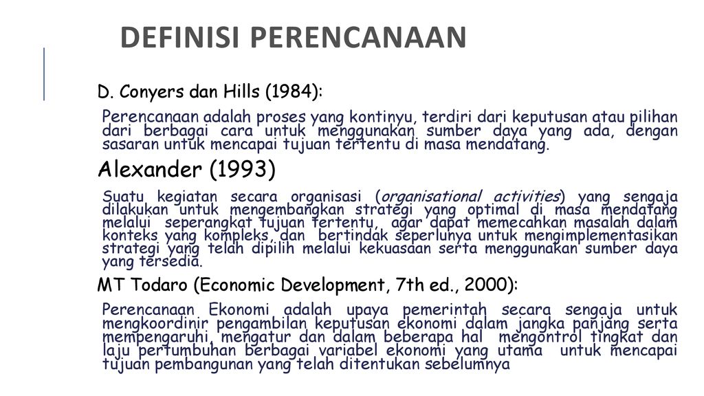 Definisi Perencanaan Alexander (1993) D. Conyers dan Hills (1984):
