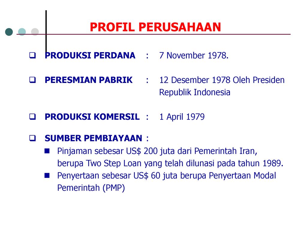 PROFIL PERUSAHAAN PRODUKSI PERDANA : 7 November 1978.
