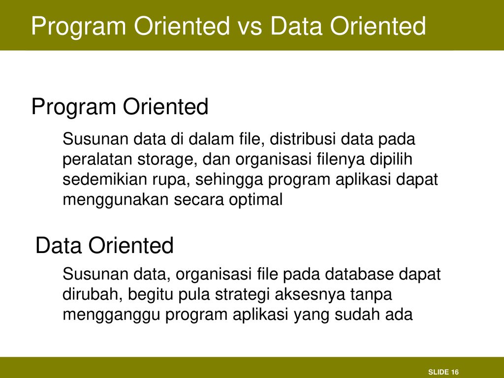 Data oriented