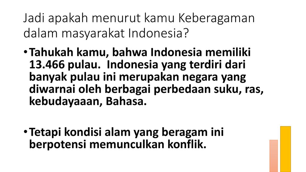 Jadi apakah menurut kamu Keberagaman dalam masyarakat Indonesia