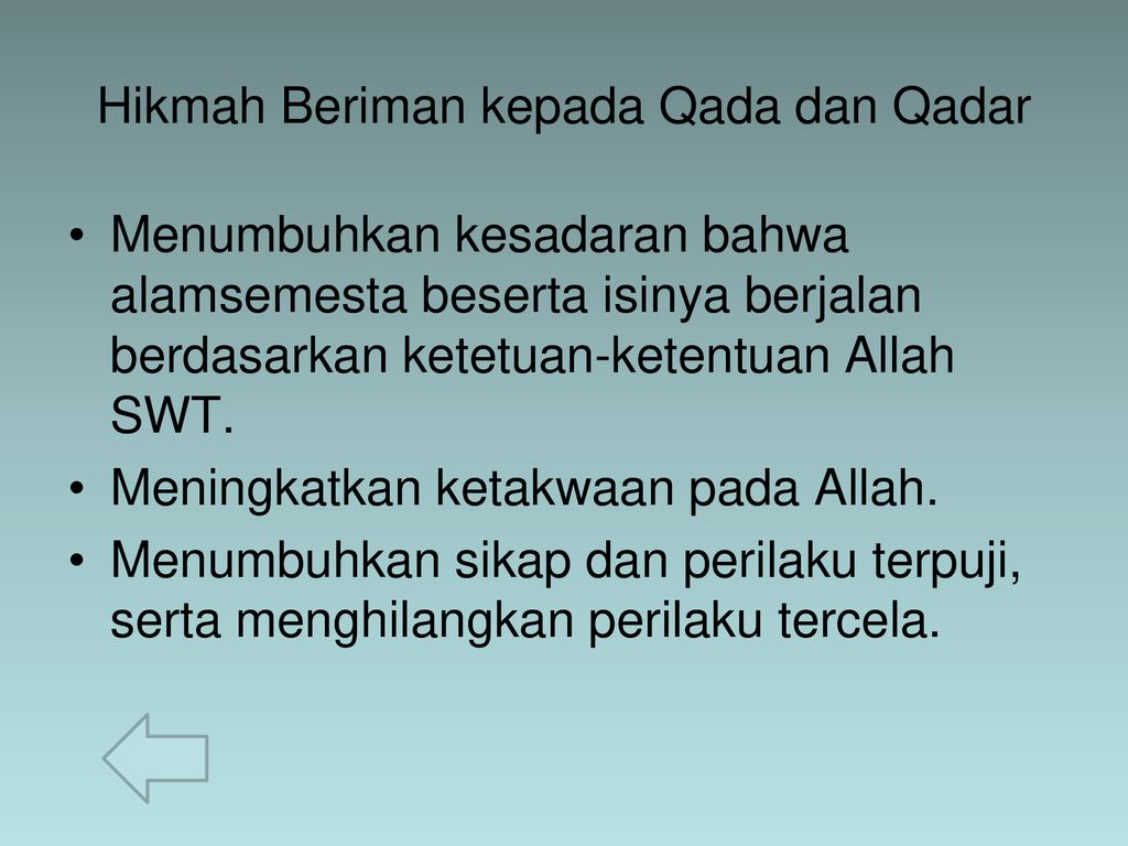 Pernyataan diatas yang tidak termasuk hikmah beriman kepada qada dan qadar adalah nomor
