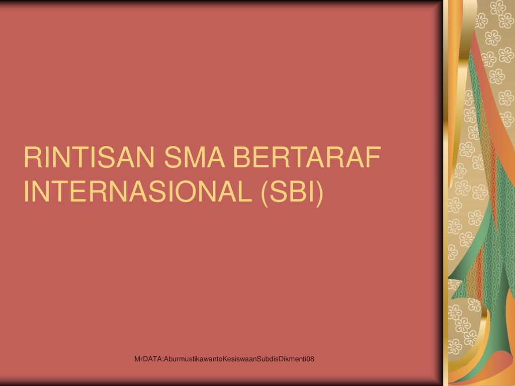 RINTISAN SMA BERTARAF INTERNASIONAL (SBI) - Ppt Download