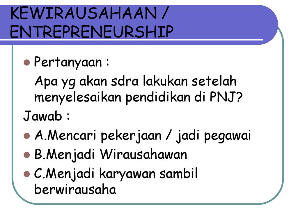 PENGANTAR KEWIRAUSAHAAN (ENTREPREUNERSHIP) - Ppt Download