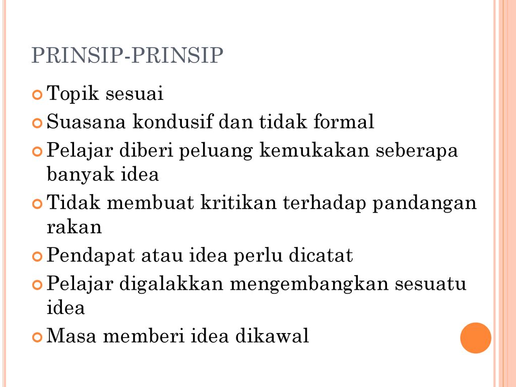 PRINSIP-PRINSIP Topik sesuai Suasana kondusif dan tidak formal