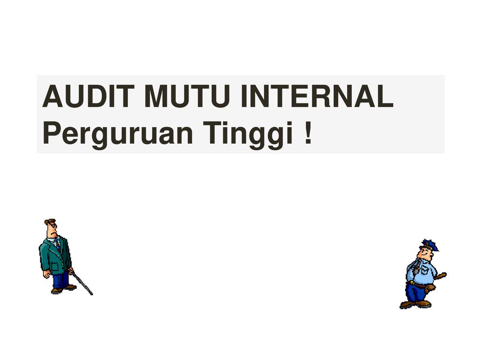 AUDIT MUTU INTERNAL PERGURUAN TINGGI - Ppt Download