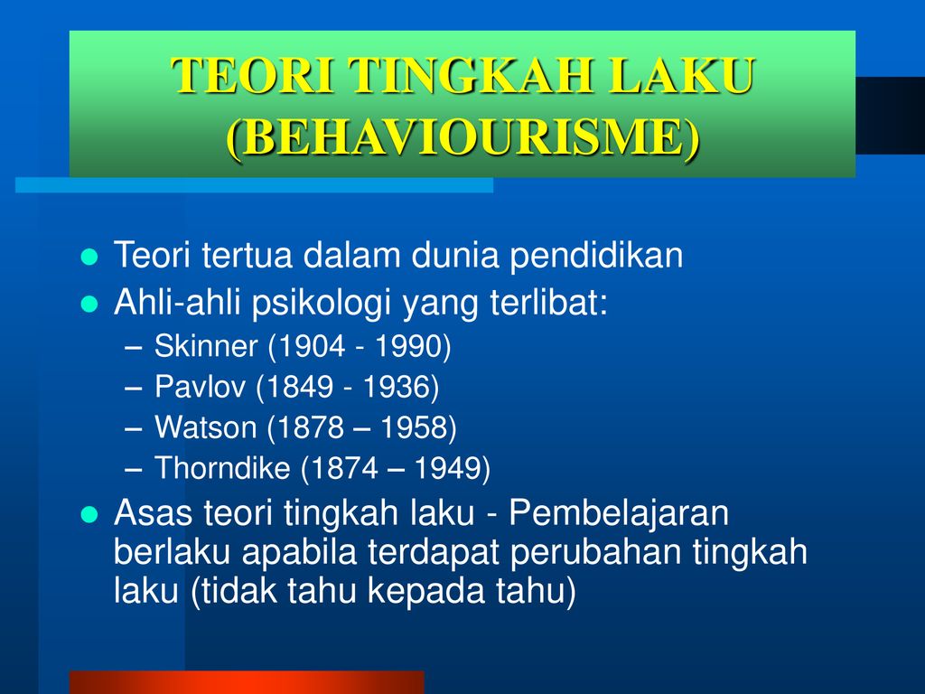TEORI TINGKAH LAKU (BEHAVIOURISME)