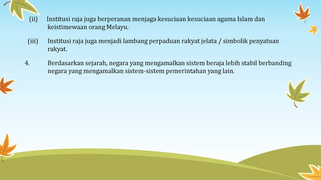 (ii) Institusi raja juga berperanan menjaga kesuciaan kesuciaan agama Islam dan keistimewaan orang Melayu.