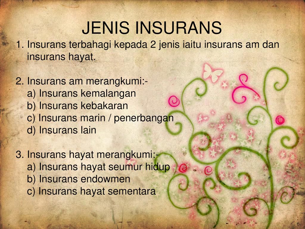 JENIS INSURANS 1. Insurans terbahagi kepada 2 jenis iaitu insurans am dan insurans hayat.