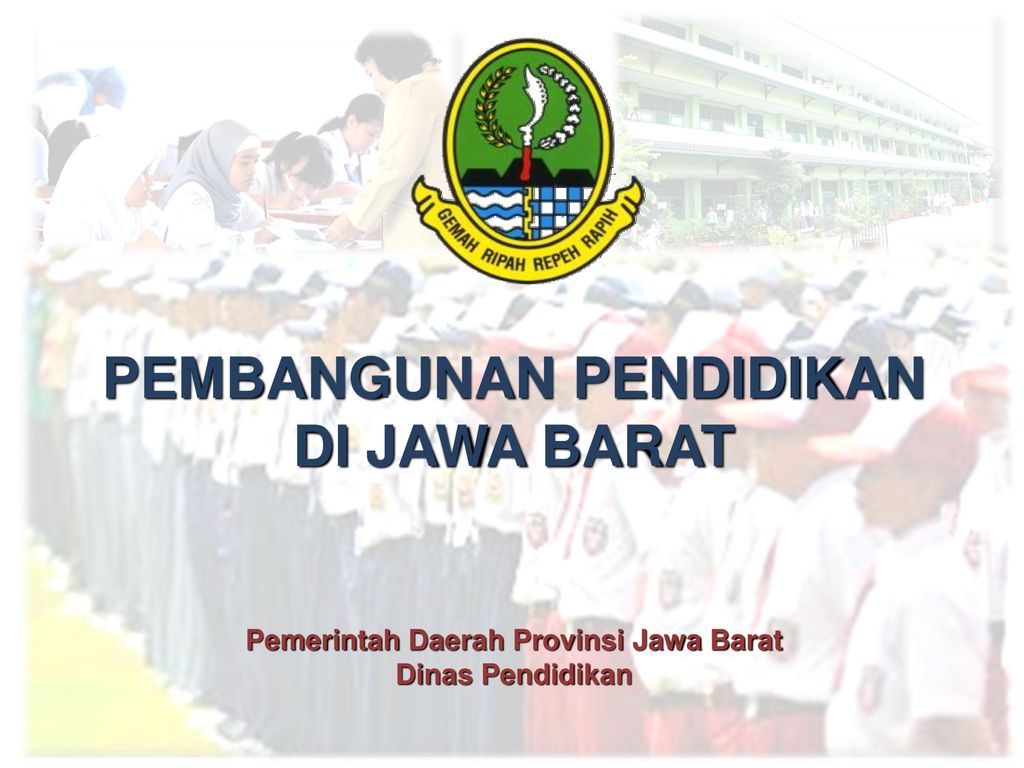 Pembangunan Pendidikan Pemerintah Daerah Provinsi Jawa Barat Ppt Download