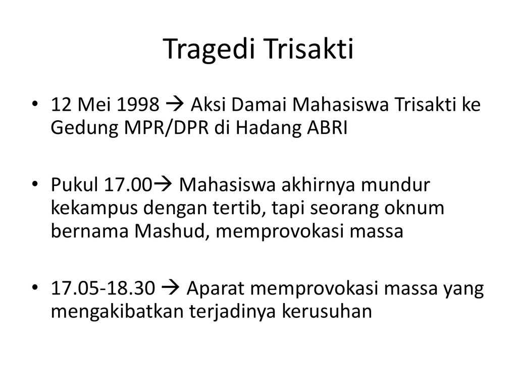 Tragedi Trisakti 12 Mei 1998  Aksi Damai Mahasiswa Trisakti ke Gedung MPR/DPR di Hadang ABRI.