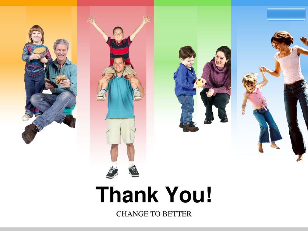 Thank You! CHANGE TO BETTER