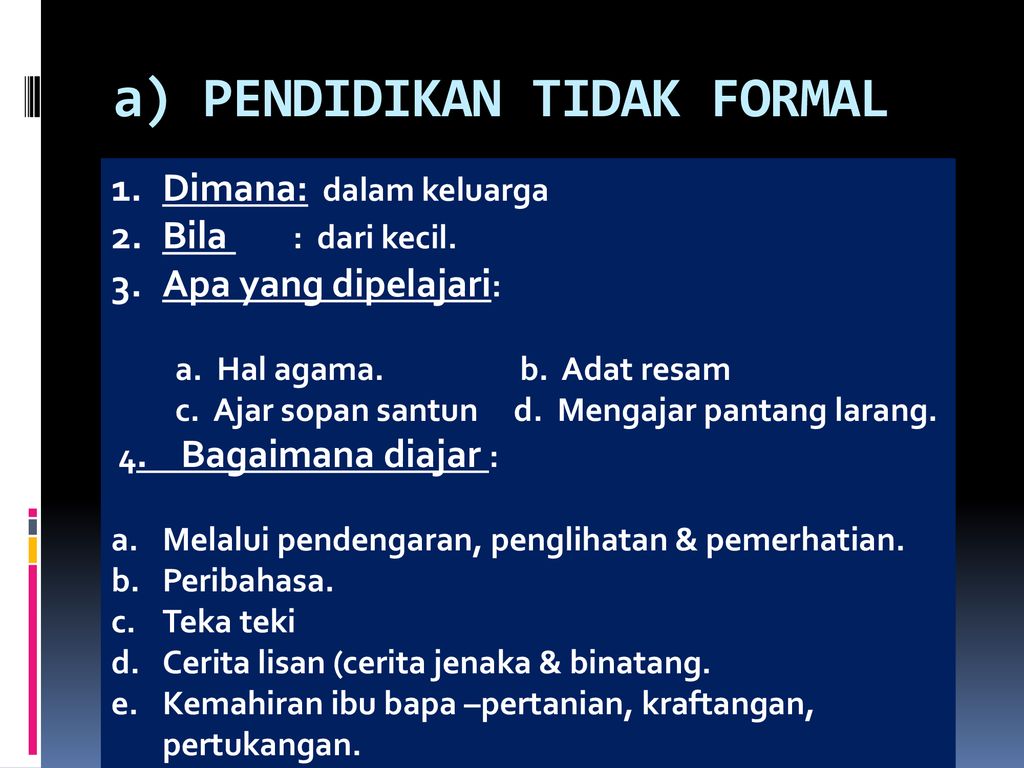 Tidak formal cara penyampaian pendidikan Tentang Pendidikan