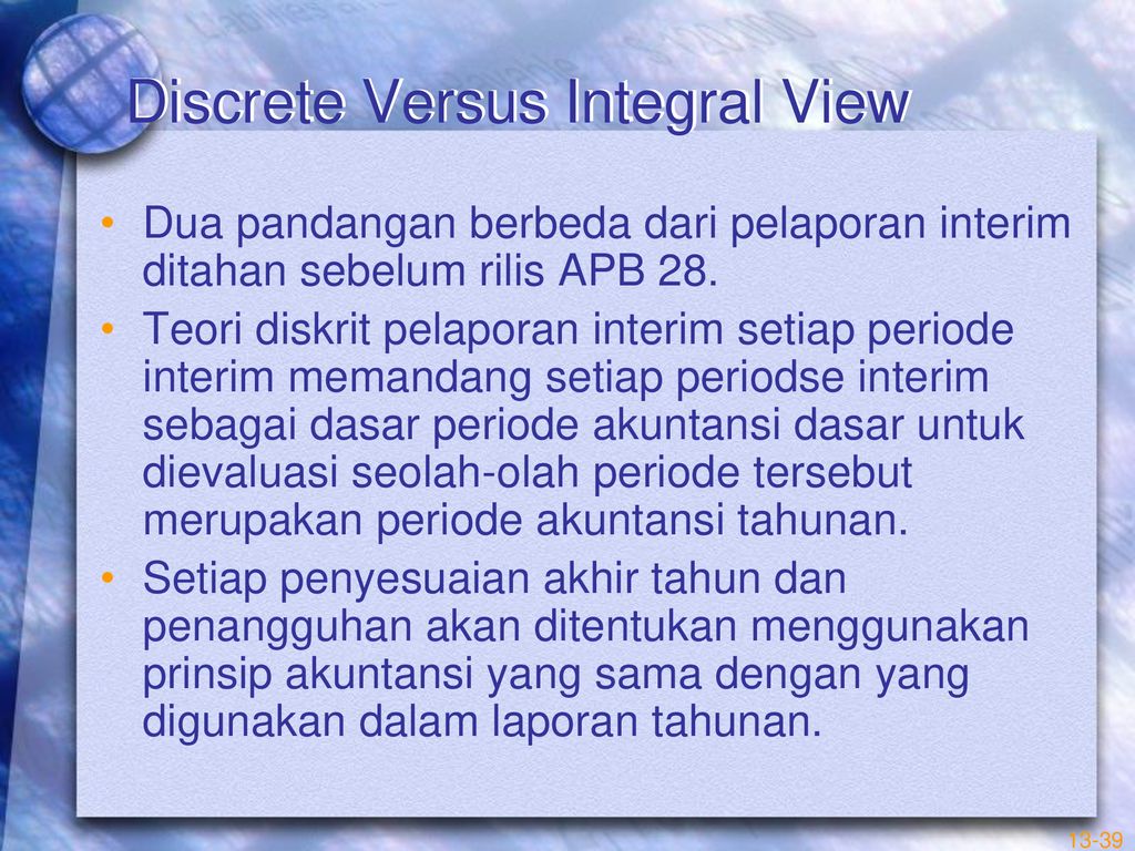 Discrete Versus Integral View
