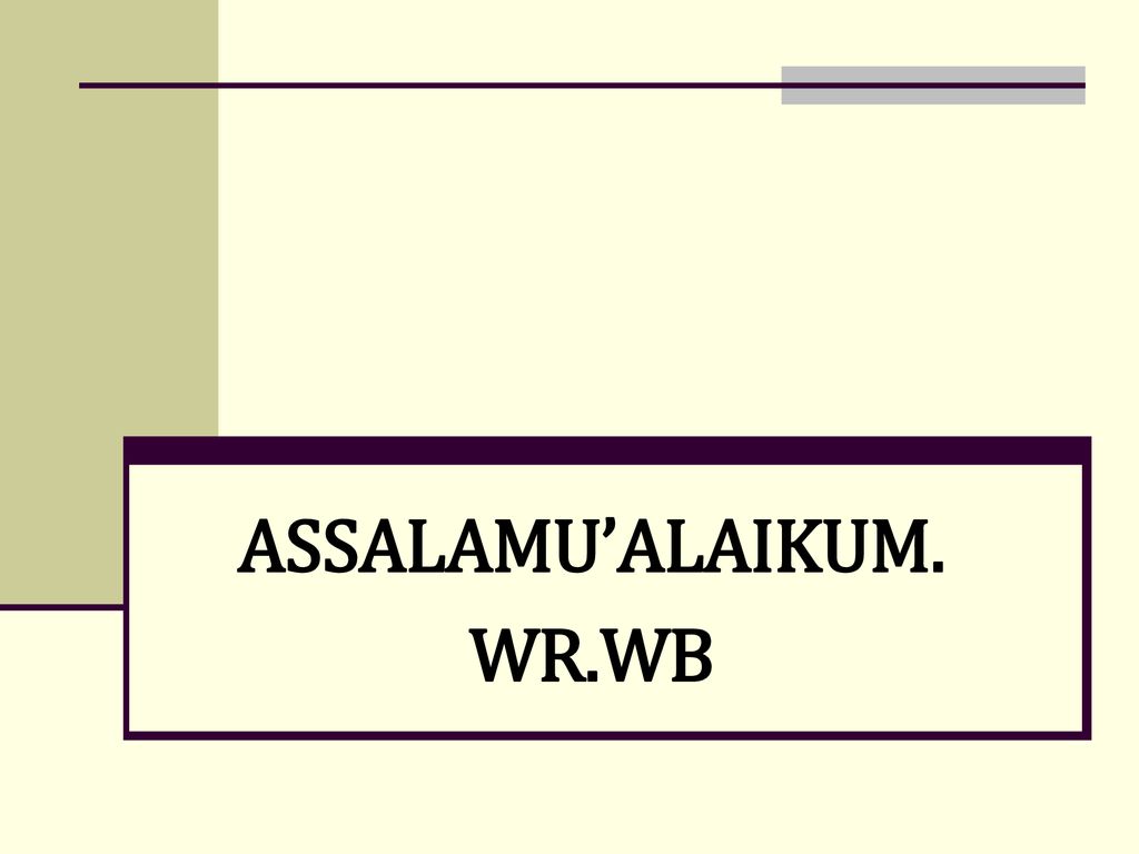 ASSALAMU’ALAIKUM. WR.WB - Ppt Download