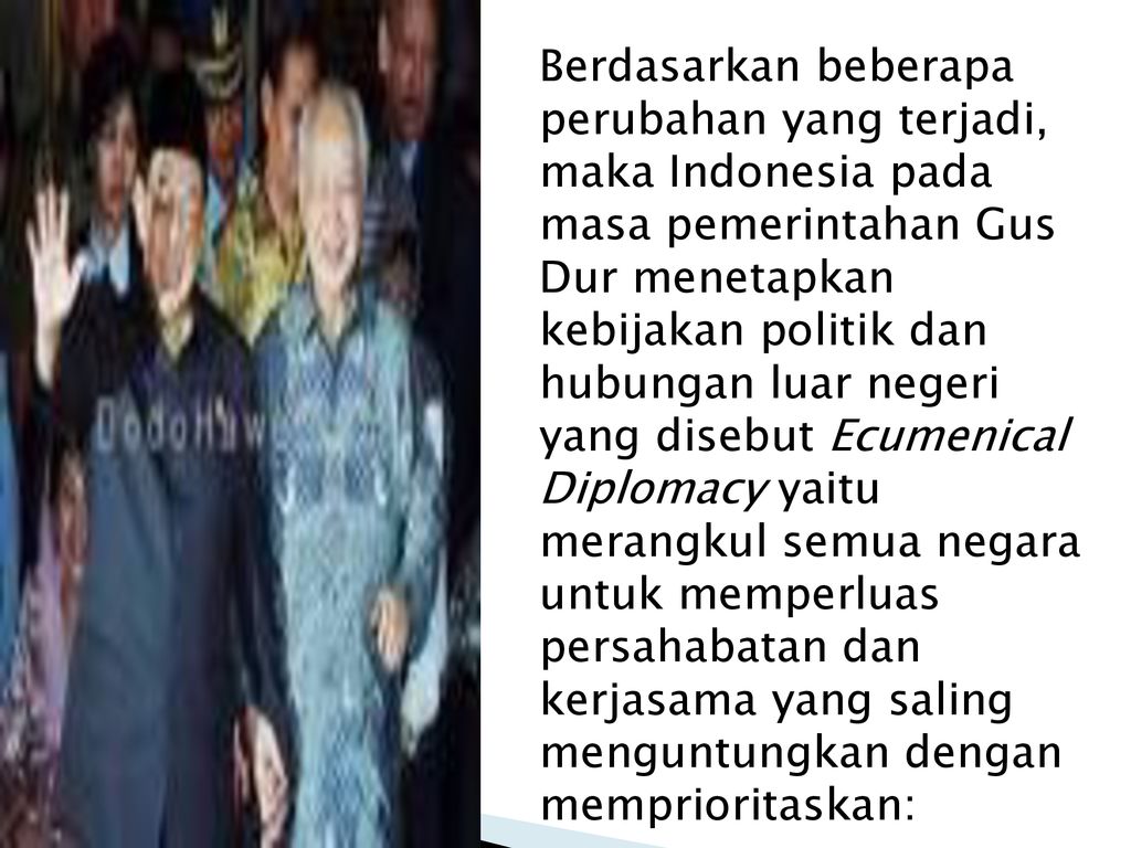 POLITIK LUAR NEGERI INDONESIA PADA MASA PEMERINTAHAN GUS DUR ppt download