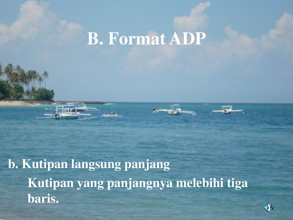 B. Format ADP b. Kutipan langsung panjang