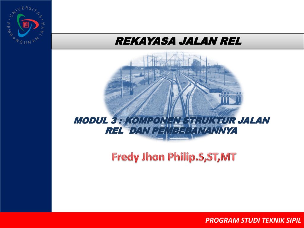 MODUL 3 : KOMPONEN STRUKTUR JALAN REL DAN PEMBEBANANNYA - Ppt Download