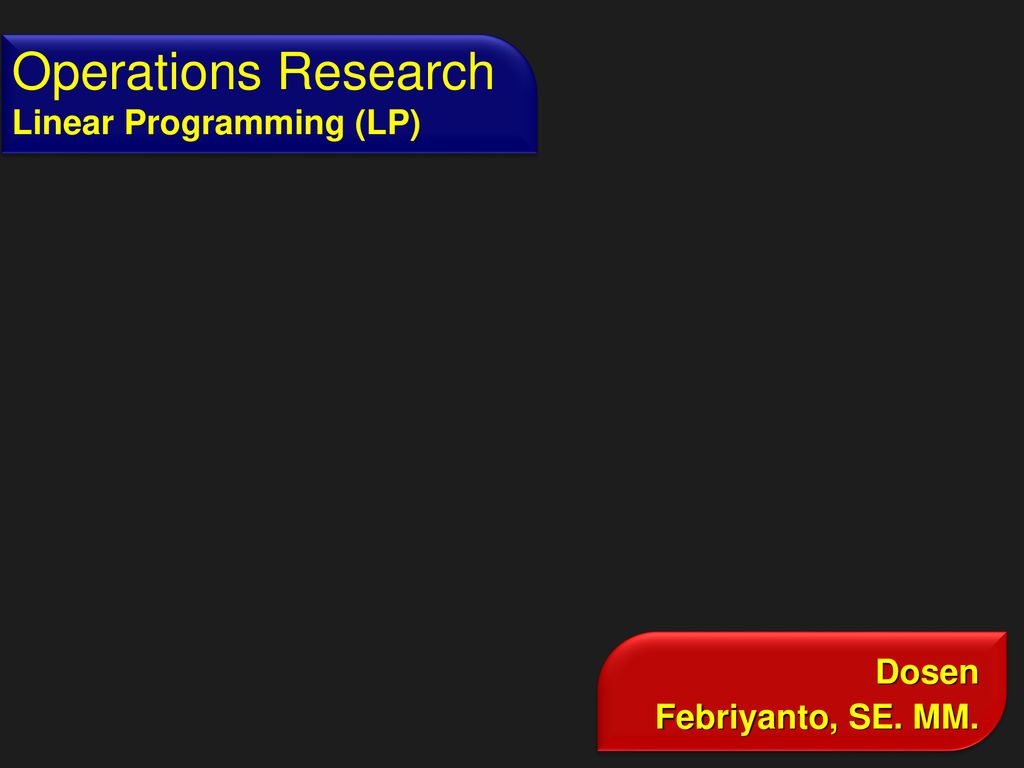 Operations Research Linear Programming (LP) - Ppt Download