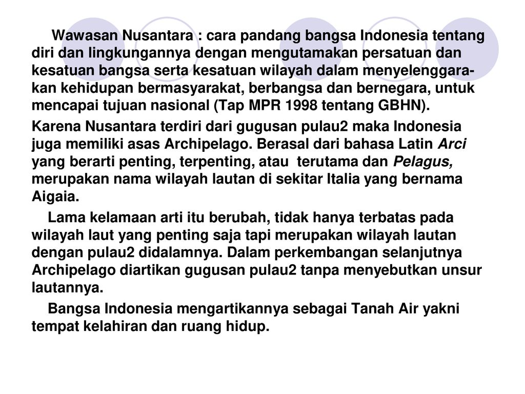 Wawasan nusantara adalah cara pandang bangsa indonesia tentang diri dan lingkungannya dengan menguta