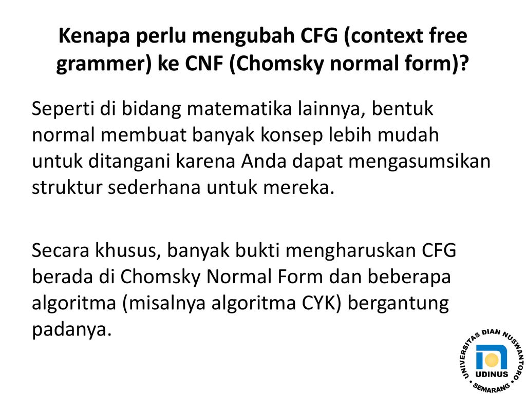 Kenapa perlu mengubah CFG (context free grammer) ke CNF (Chomsky normal form)