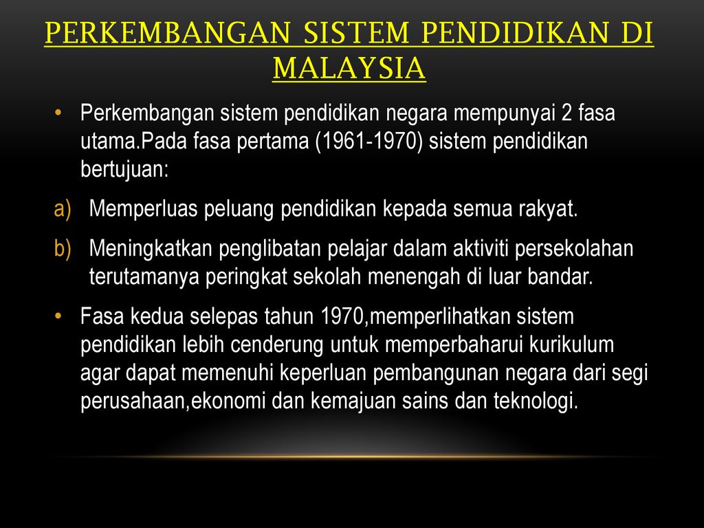 Perkembangan sistem pendidikan di malaysia