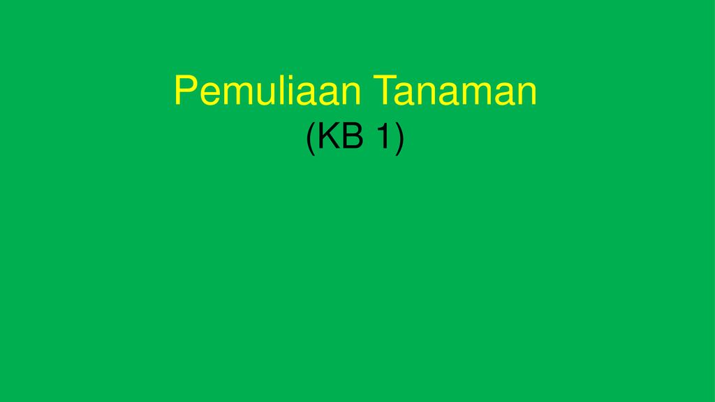 PEMULIAAN DAN PERBENIHAN TANAMAN (Modul 3) Tim Penyusun: Prof. Dr - Ppt ...