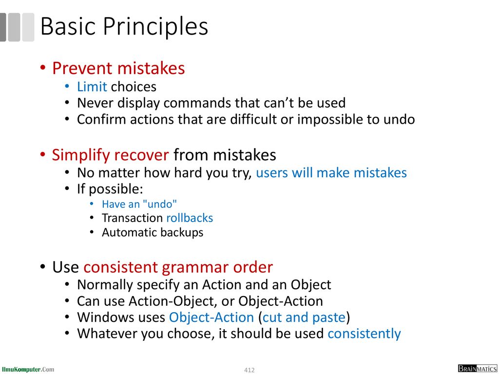 Basic Principles Prevent mistakes Simplify recover from mistakes