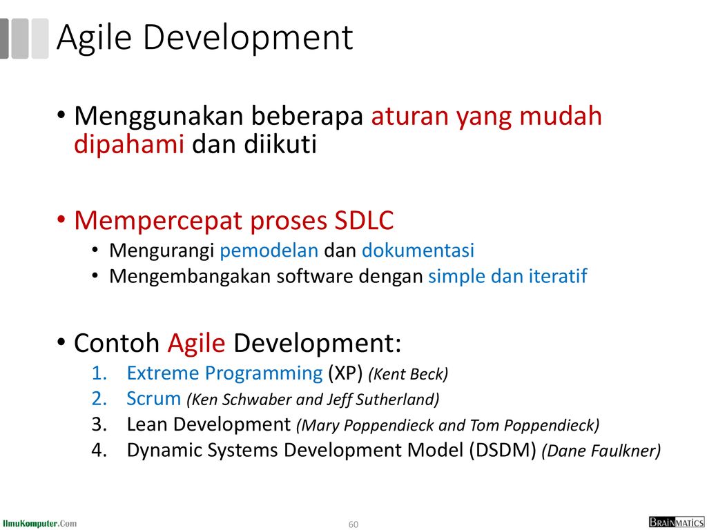 Software Engineering: An Overview. Agile Development. Menggunakan beberapa aturan yang mudah dipahami dan diikuti.