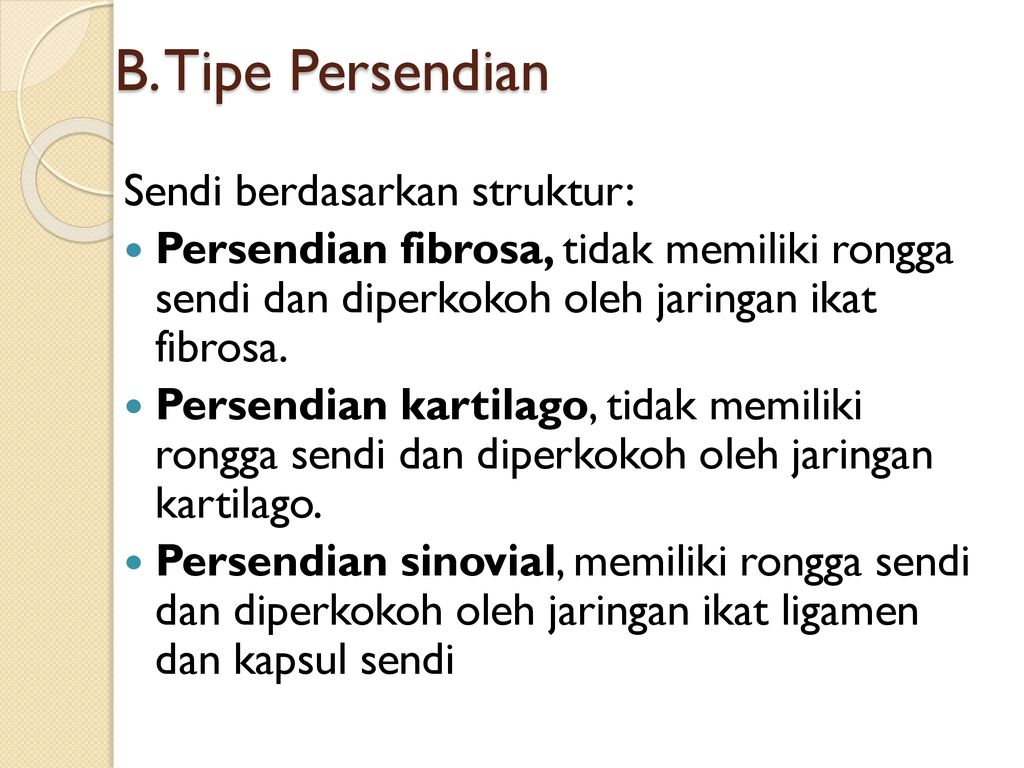 B. Tipe Persendian Sendi berdasarkan struktur: