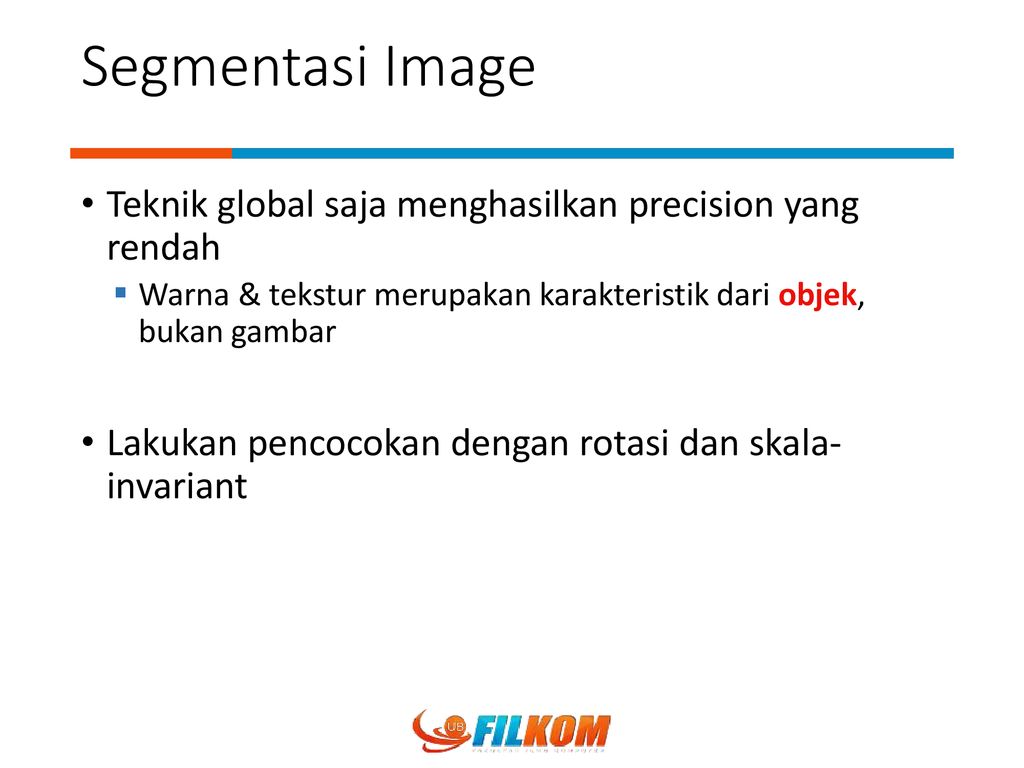 Segmentasi Image Teknik global saja menghasilkan precision yang rendah