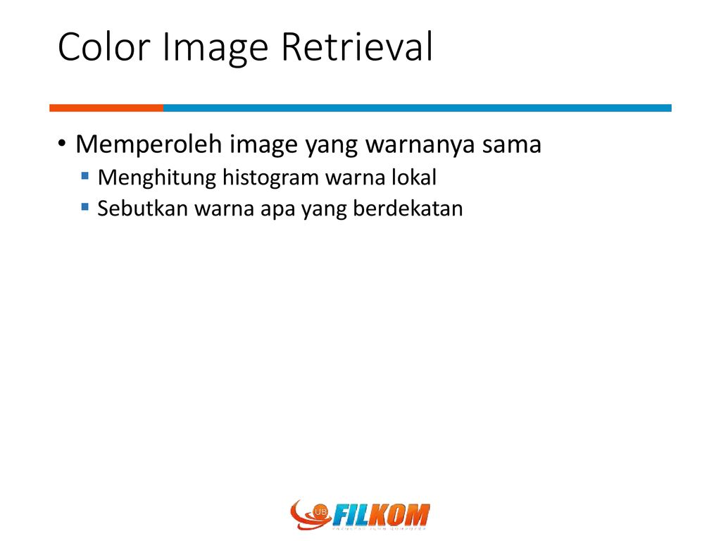 Color Image Retrieval Memperoleh image yang warnanya sama