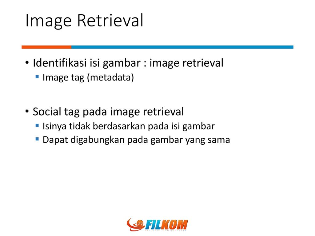 Image Retrieval Identifikasi isi gambar : image retrieval