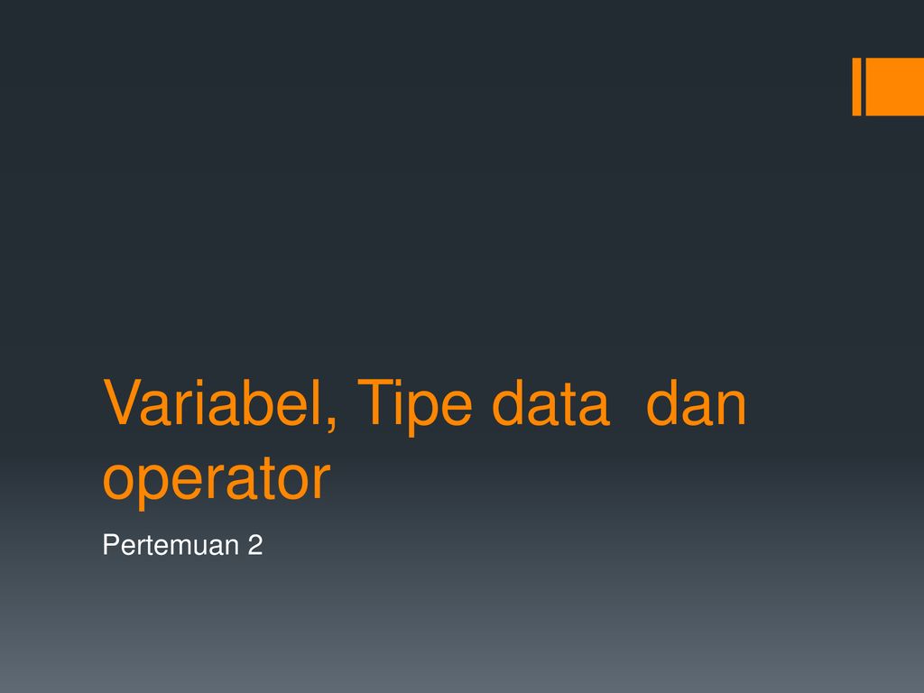 Variabel Tipe Data Dan Operator Ppt Download 7278